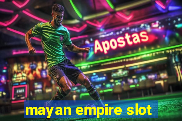 mayan empire slot